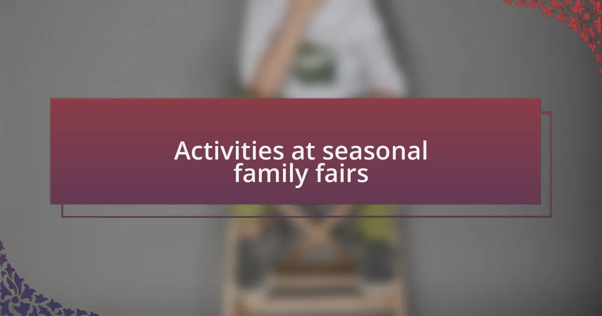 Activities at seasonal family fairs