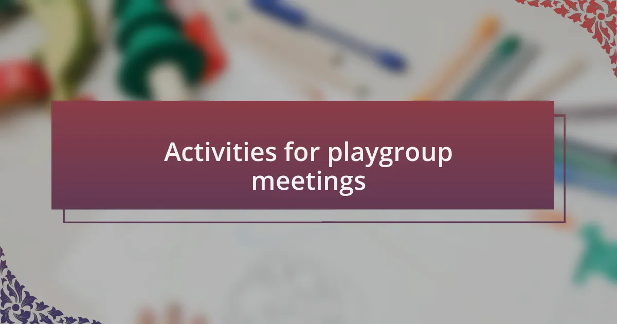 Activities for playgroup meetings