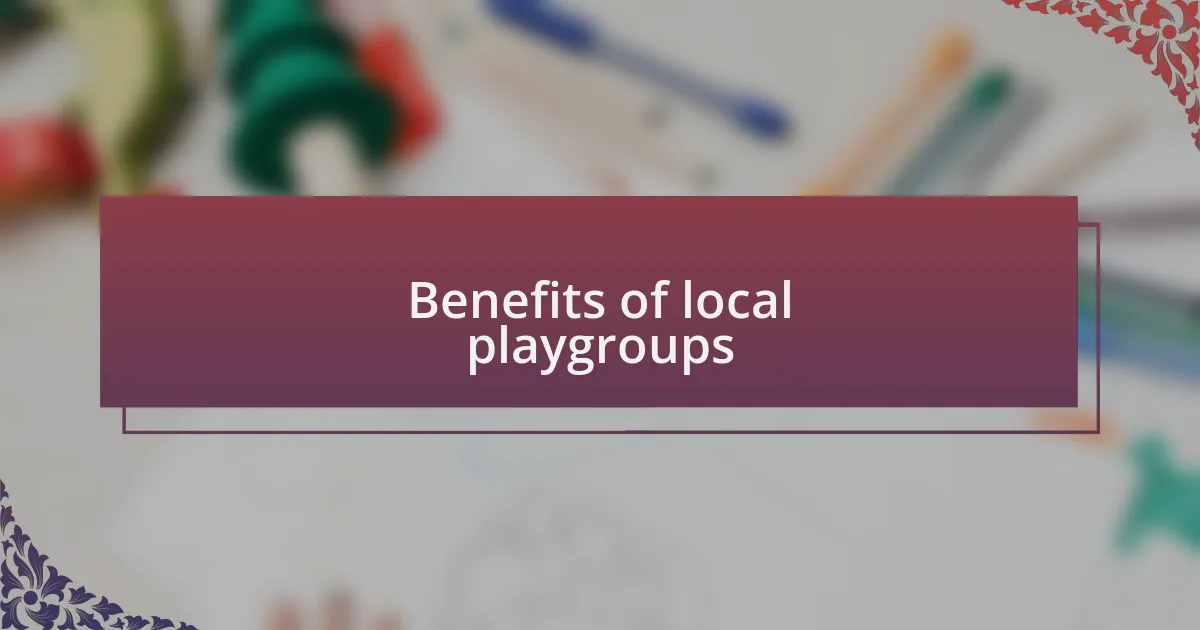 Benefits of local playgroups