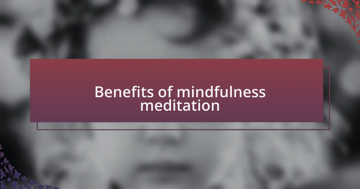 Benefits of mindfulness meditation