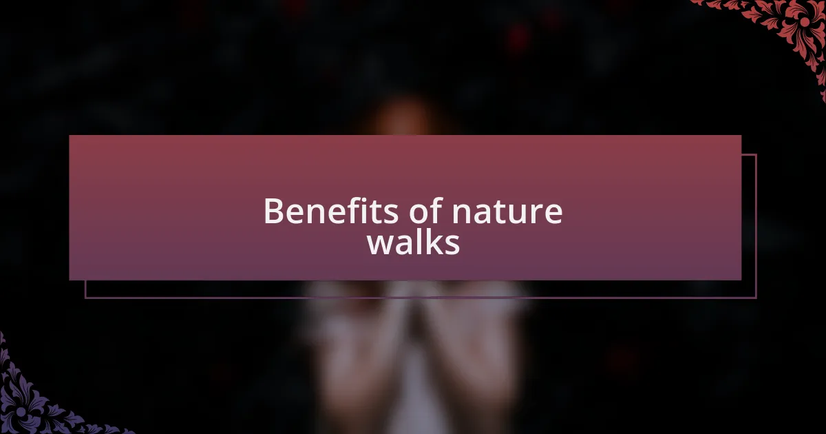 Benefits of nature walks