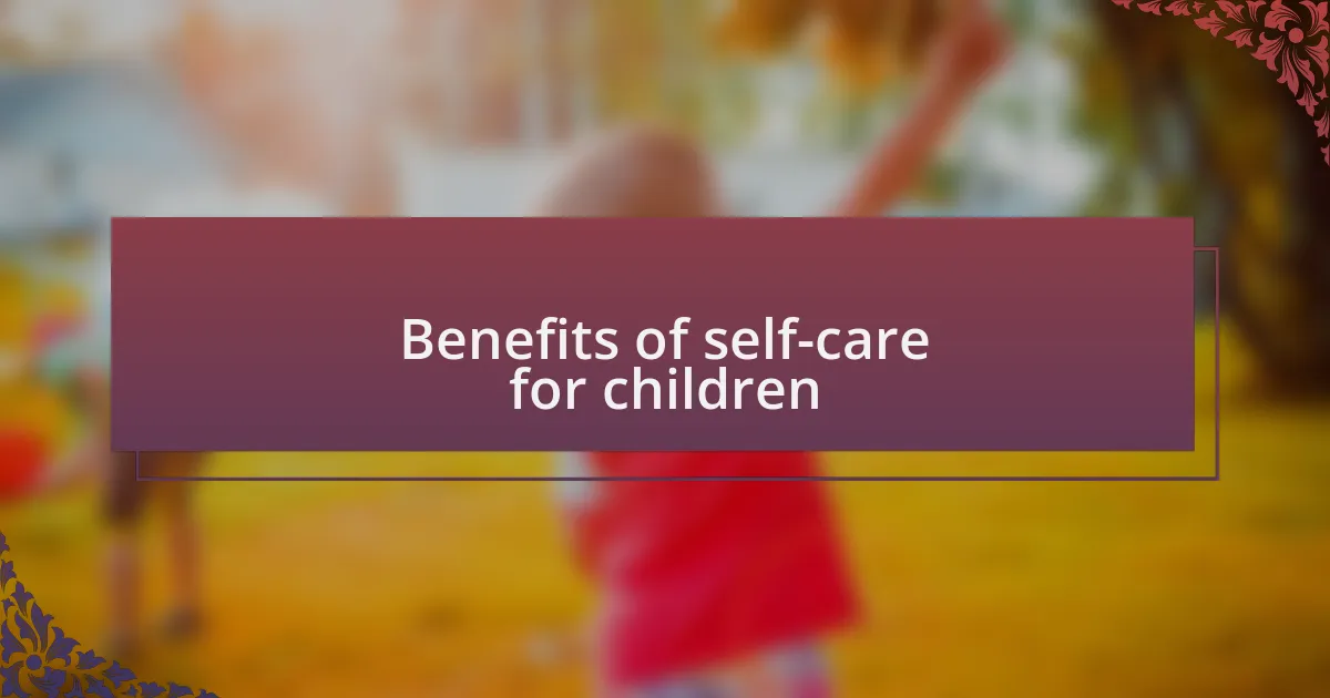 Benefits of self-care for children