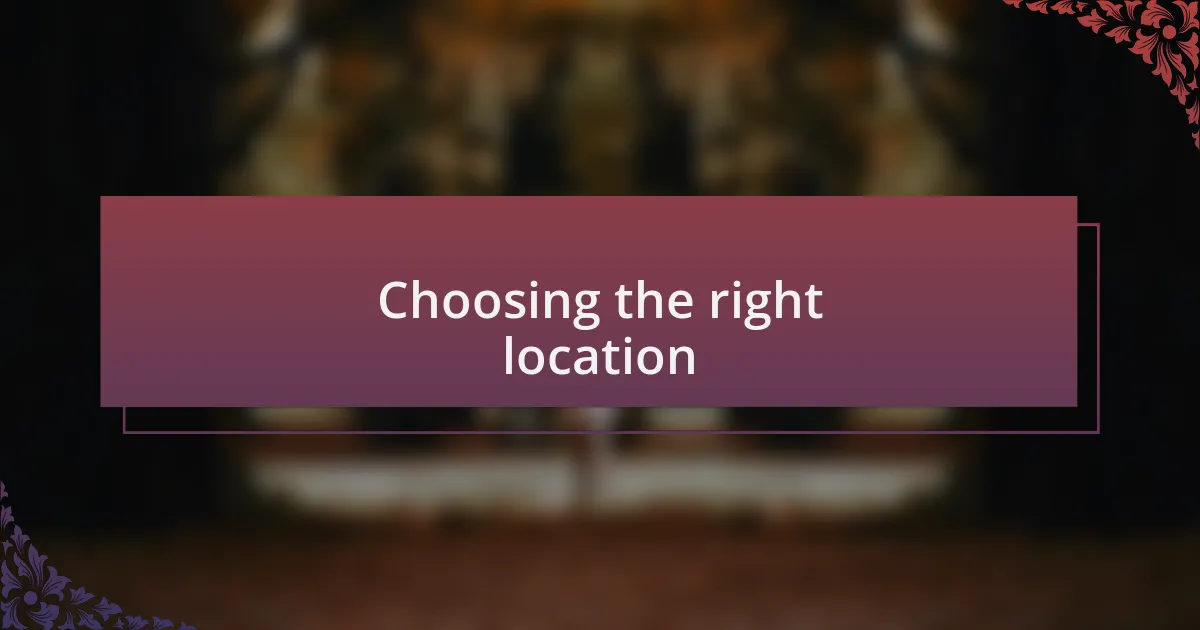 Choosing the right location