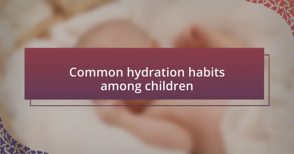 Common hydration habits among children