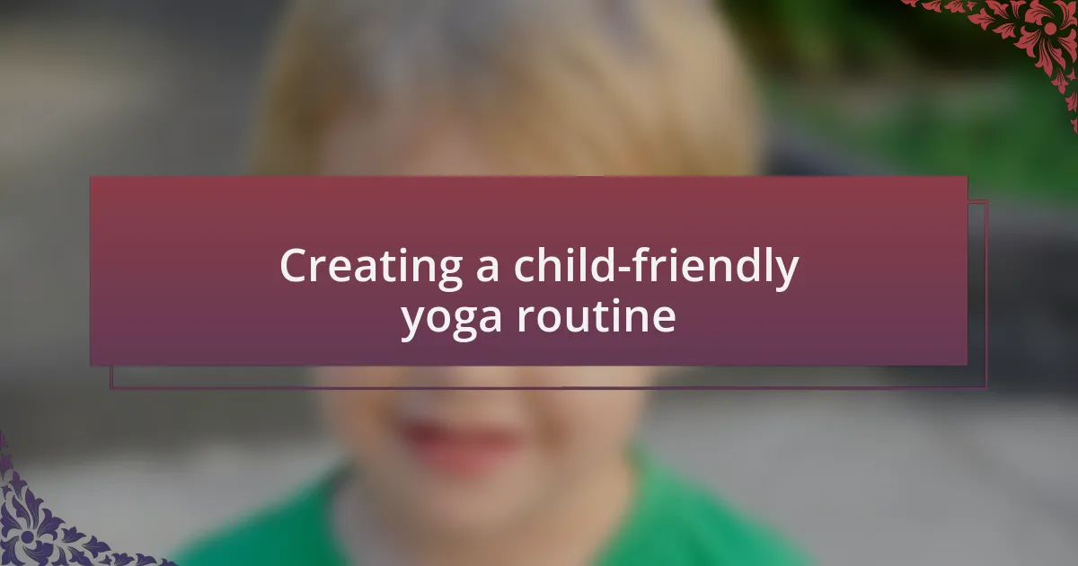 Creating a child-friendly yoga routine