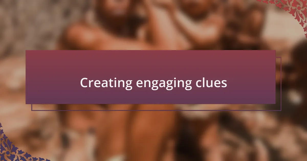 Creating engaging clues