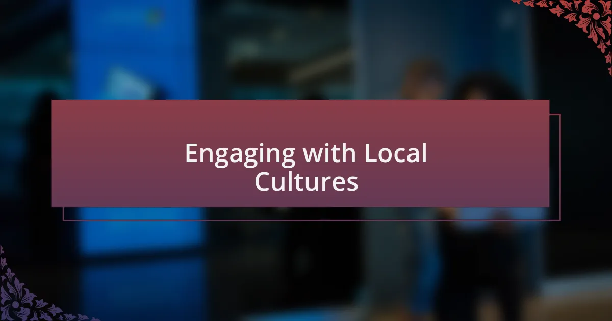 Engaging with Local Cultures