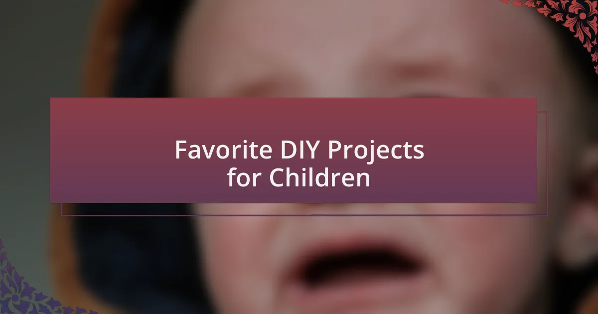 Favorite DIY Projects for Children