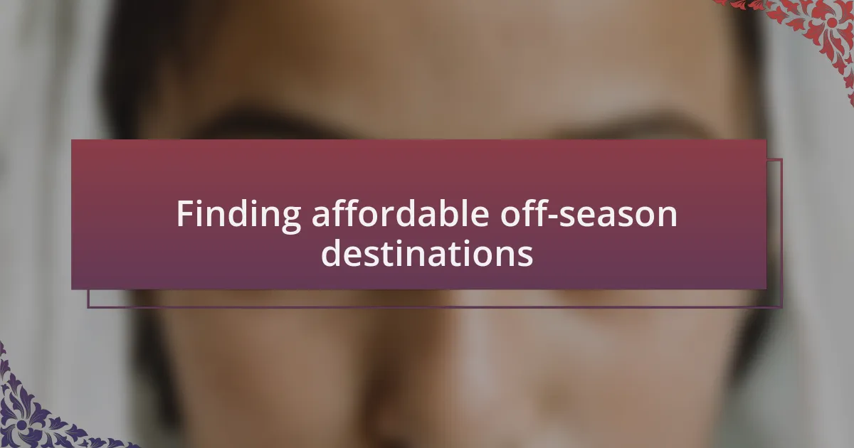 Finding affordable off-season destinations