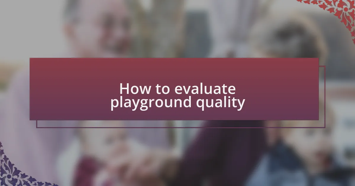 How to evaluate playground quality