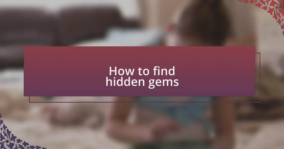 How to find hidden gems