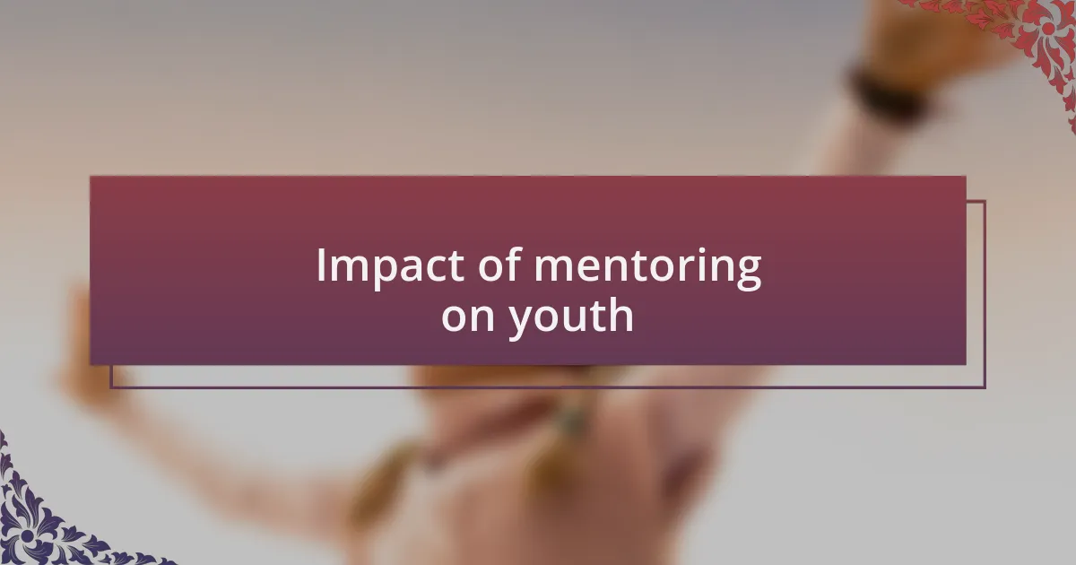 Impact of mentoring on youth