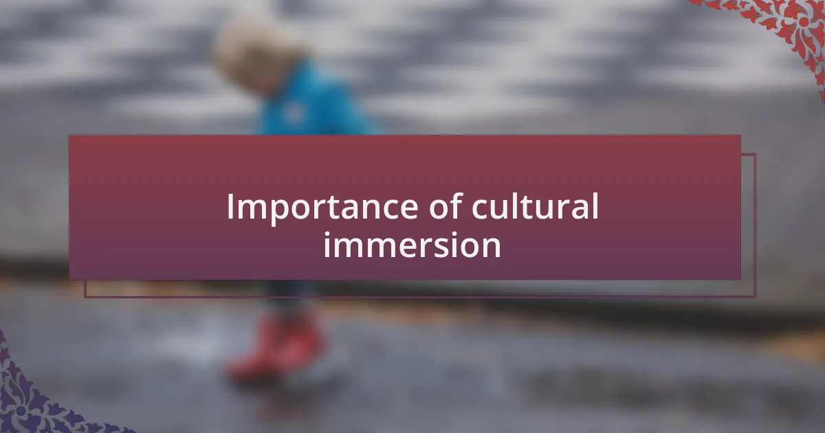Importance of cultural immersion