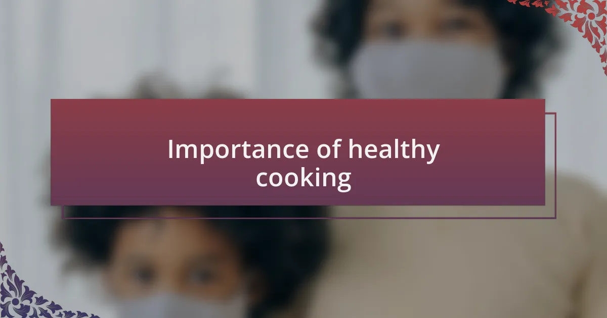 Importance of healthy cooking