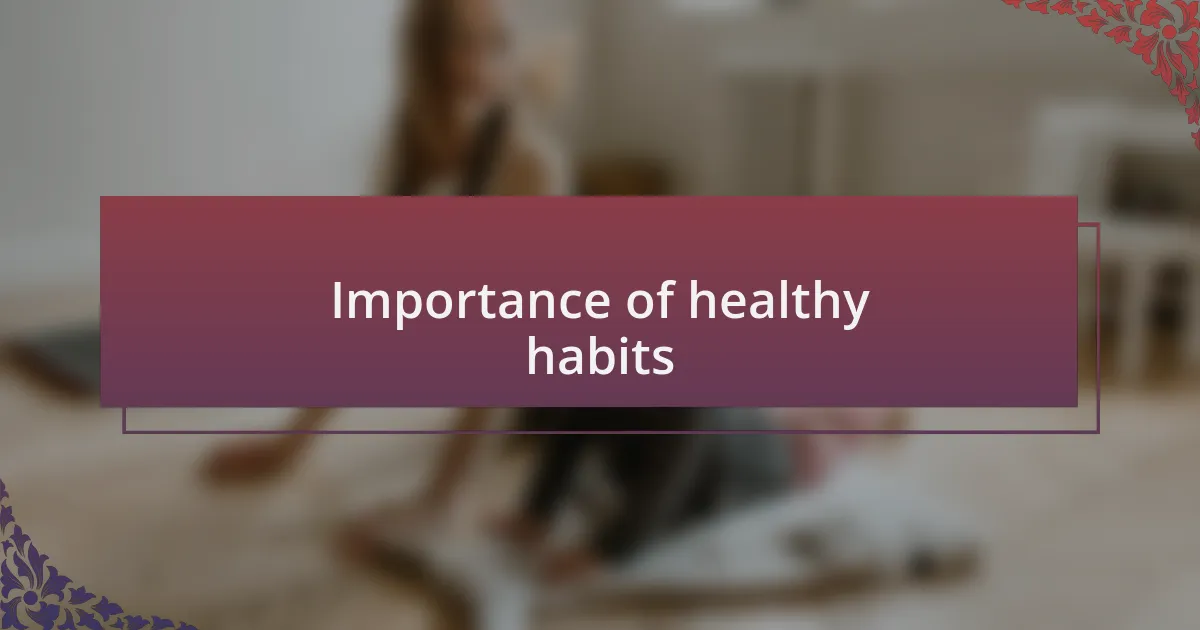 Importance of healthy habits
