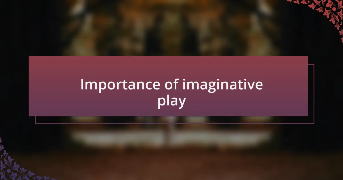 Importance of imaginative play