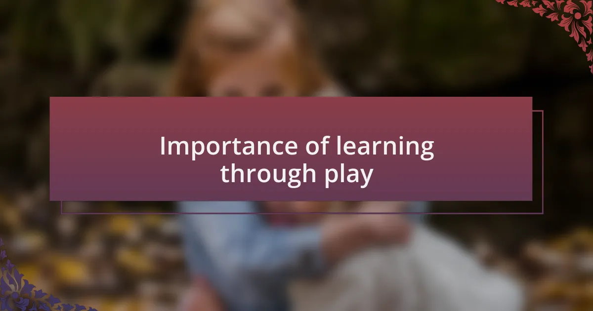 Importance of learning through play