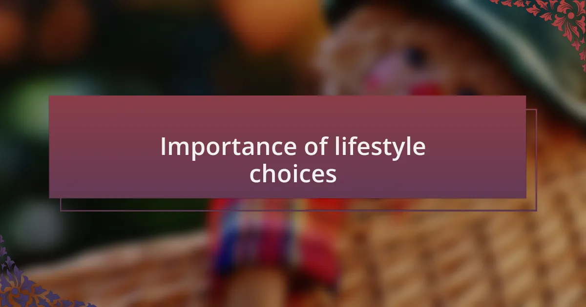 Importance of lifestyle choices