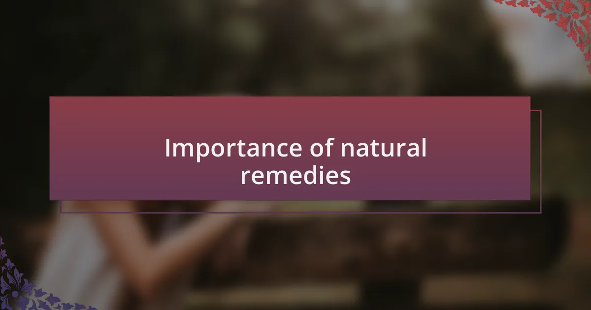 Importance of natural remedies
