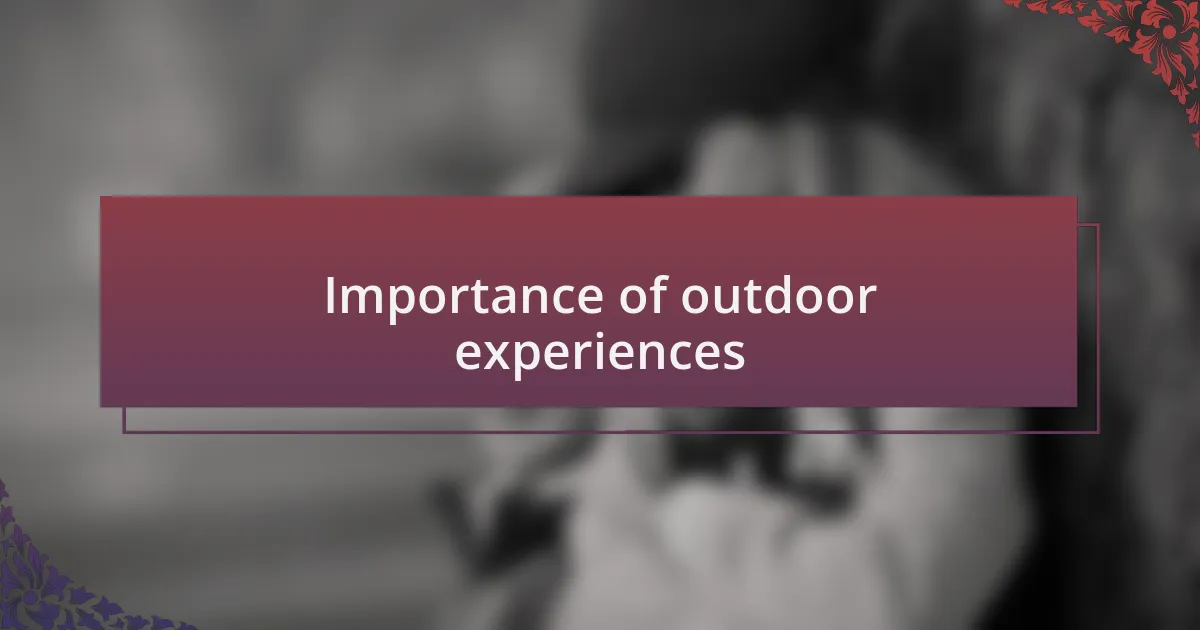 Importance of outdoor experiences