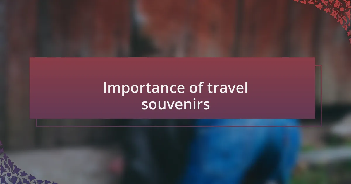 Importance of travel souvenirs