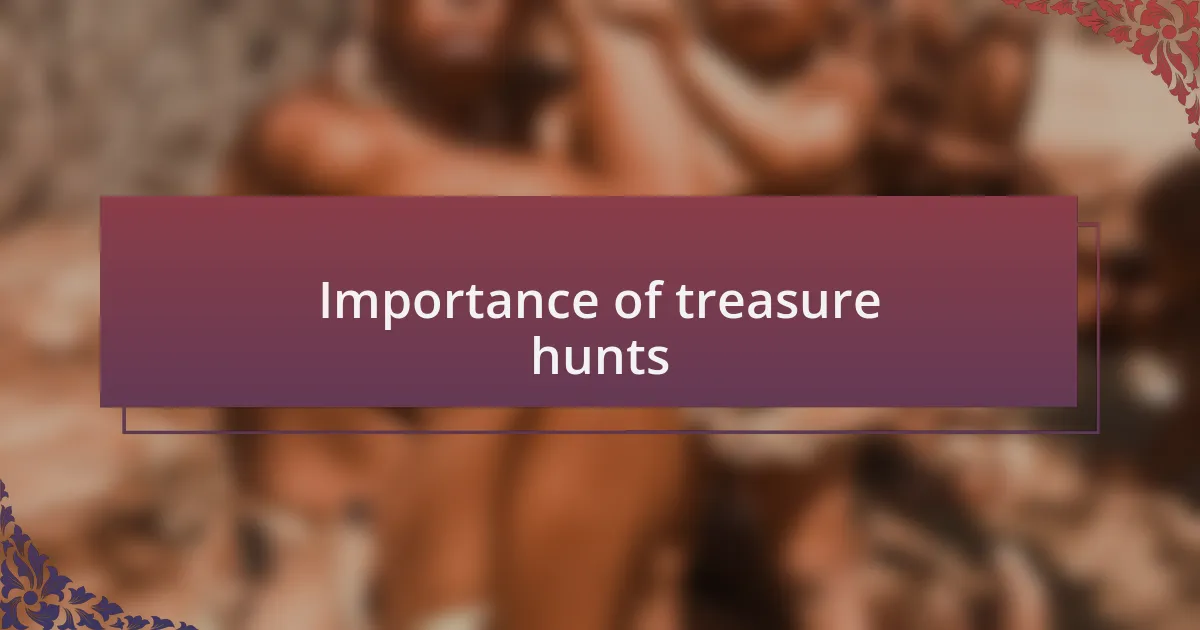 Importance of treasure hunts