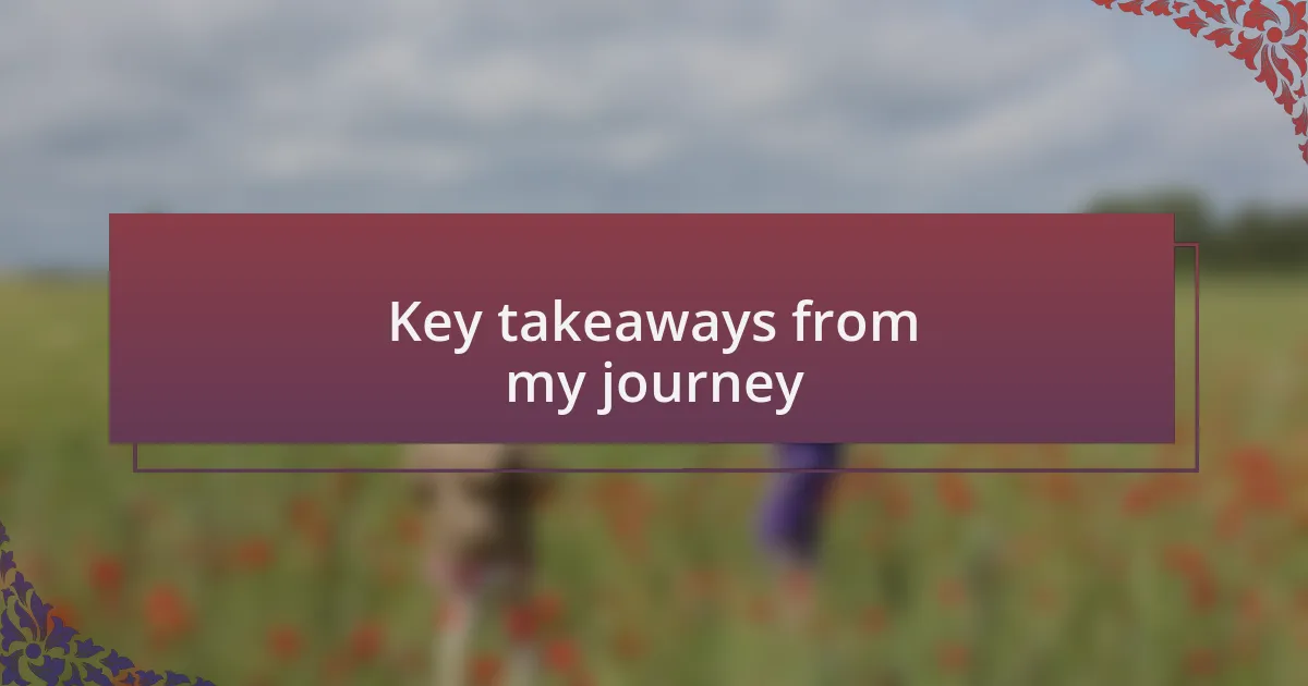 Key takeaways from my journey