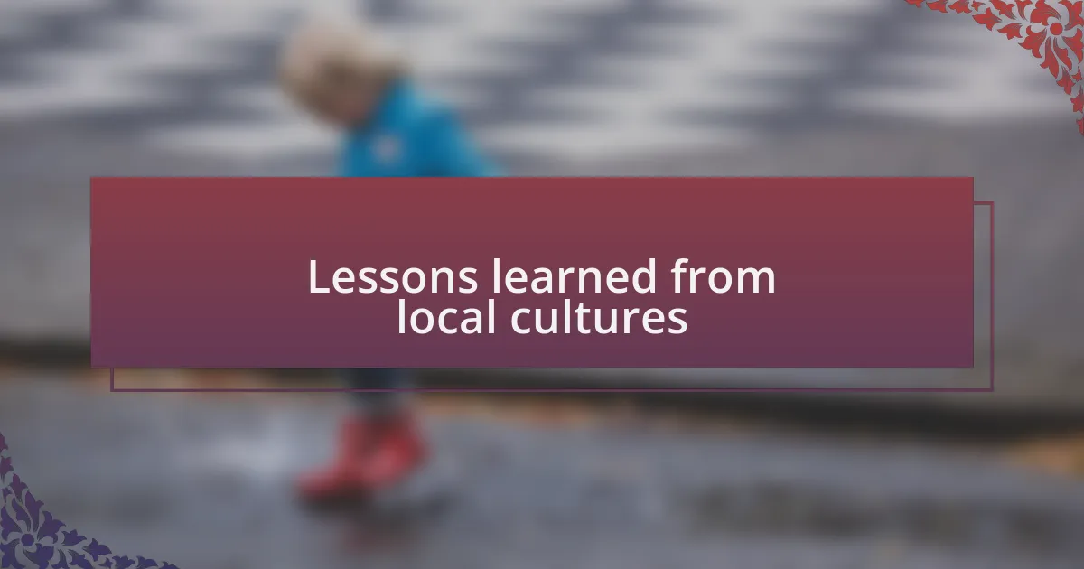 Lessons learned from local cultures