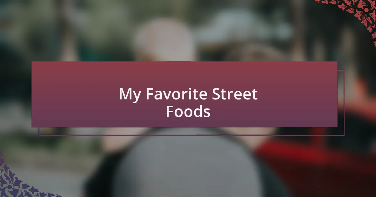 My Favorite Street Foods