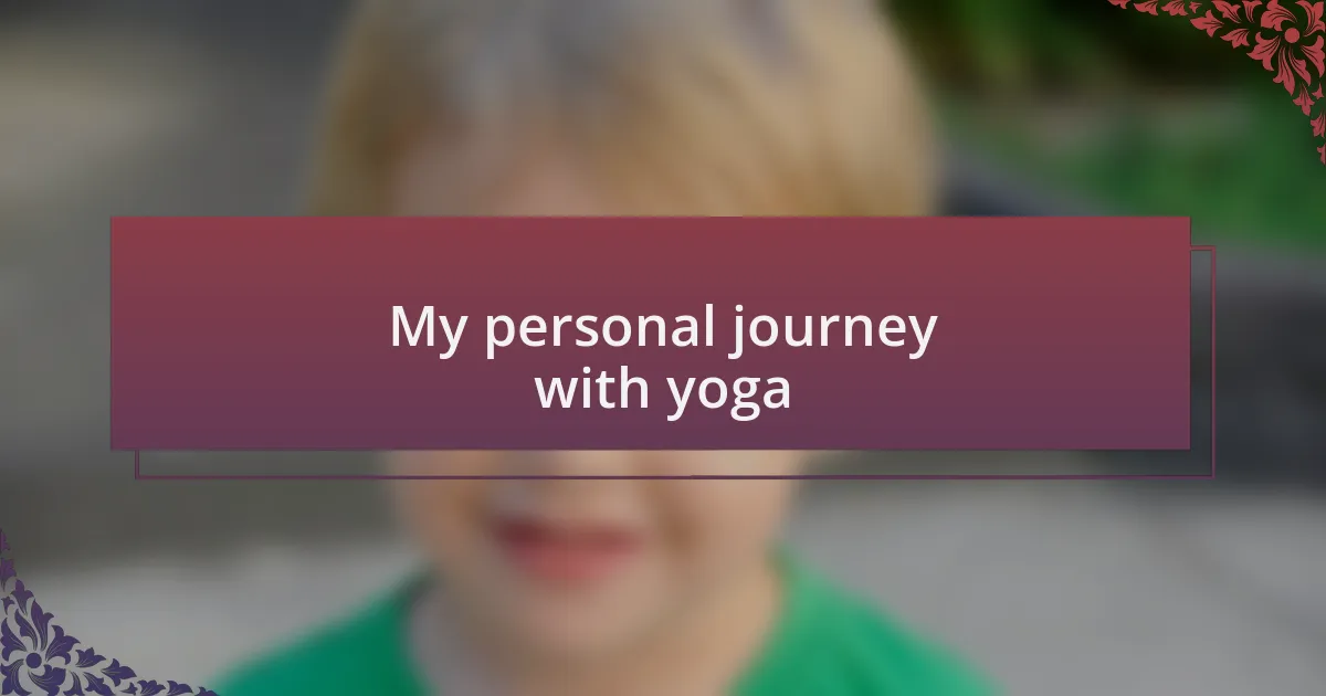 My personal journey with yoga