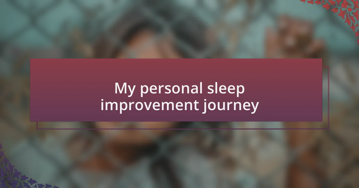 My personal sleep improvement journey