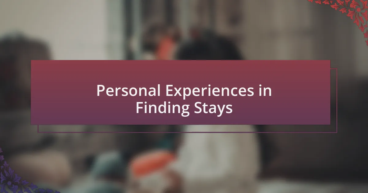 Personal Experiences in Finding Stays