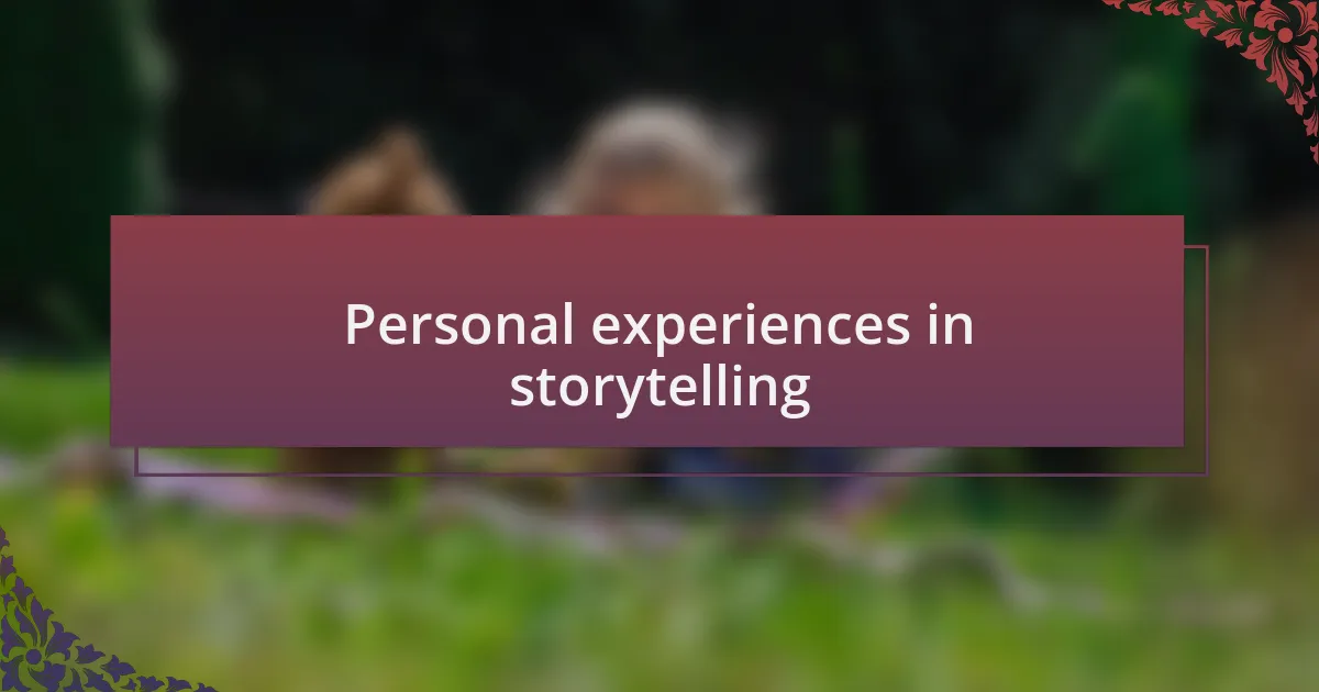 Personal experiences in storytelling