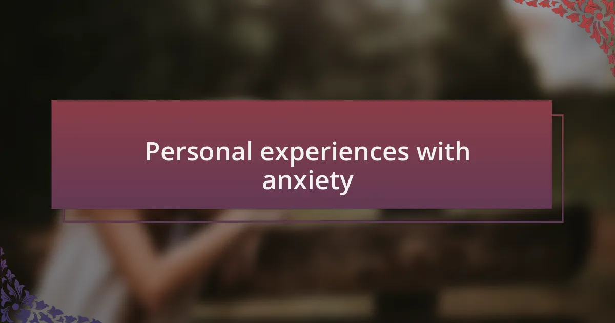 Personal experiences with anxiety