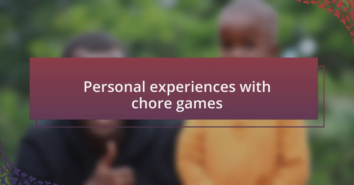 Personal experiences with chore games