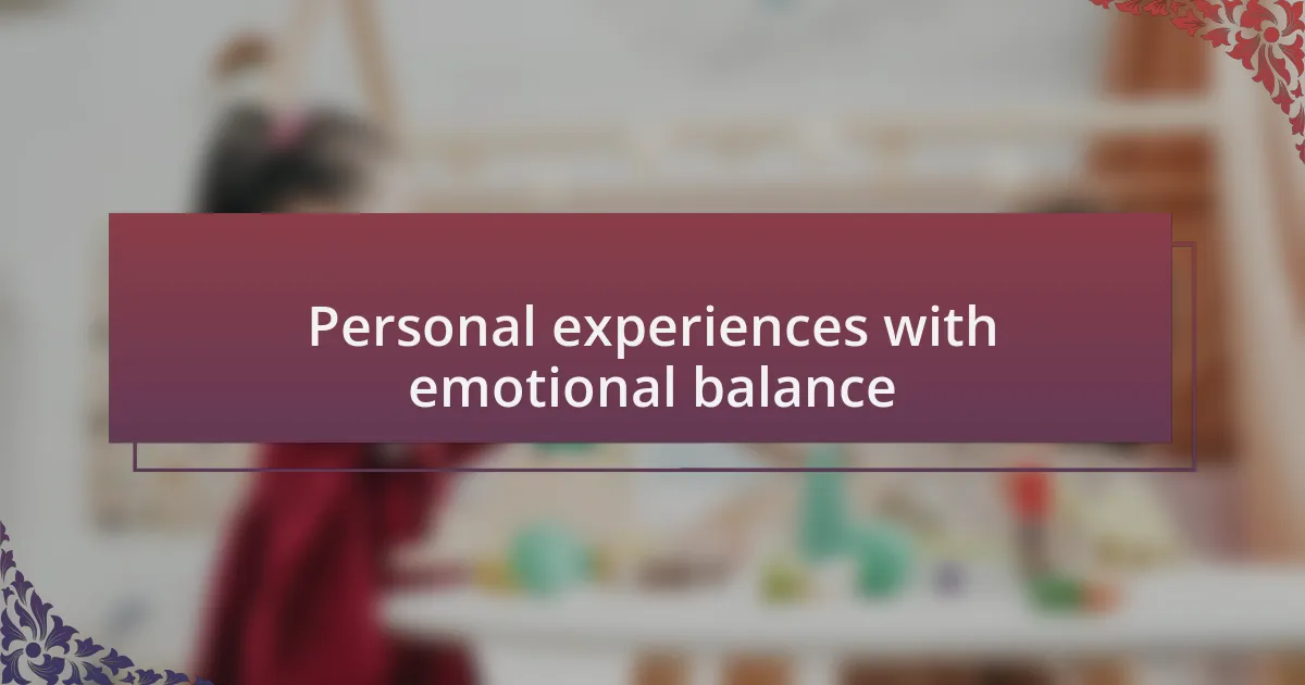Personal experiences with emotional balance