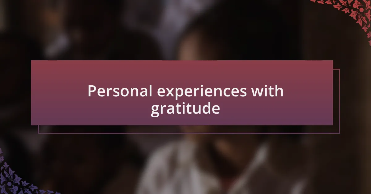 Personal experiences with gratitude