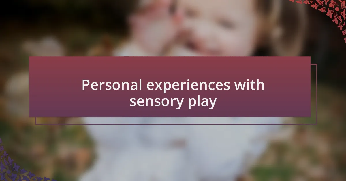 Personal experiences with sensory play
