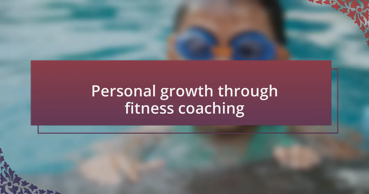 Personal growth through fitness coaching