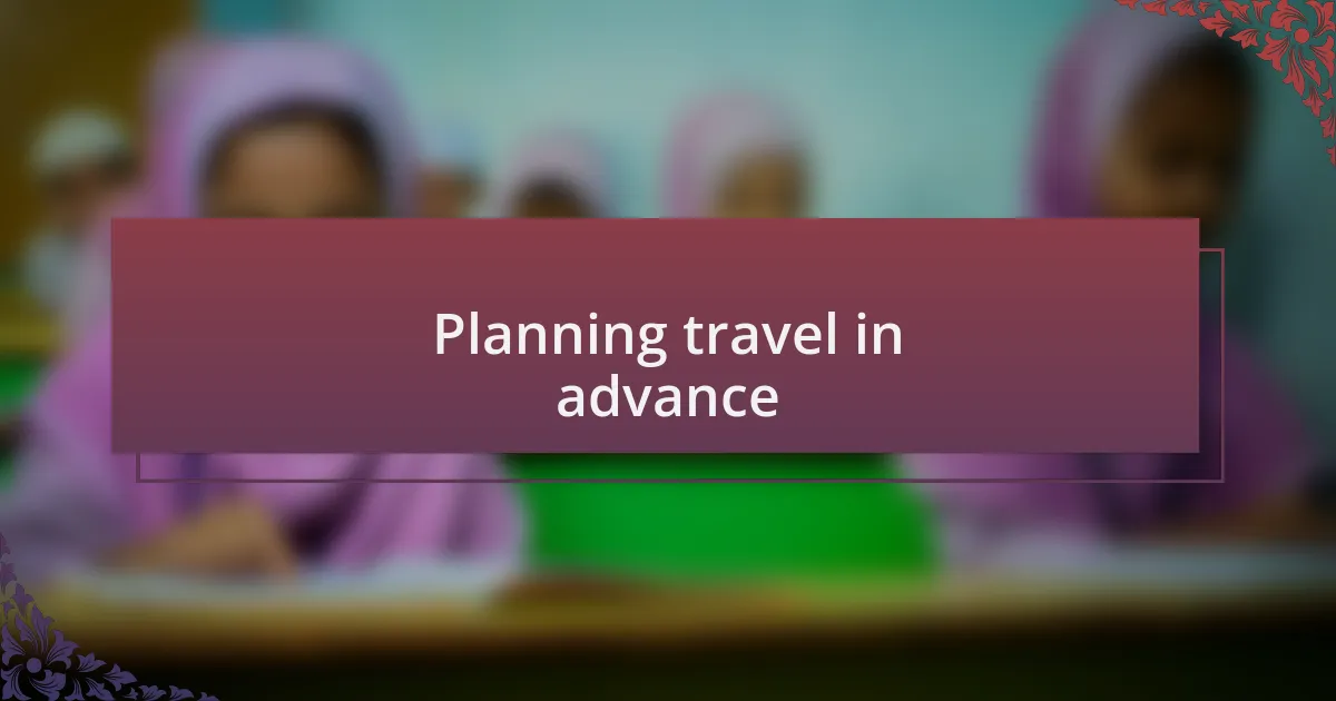 Planning travel in advance