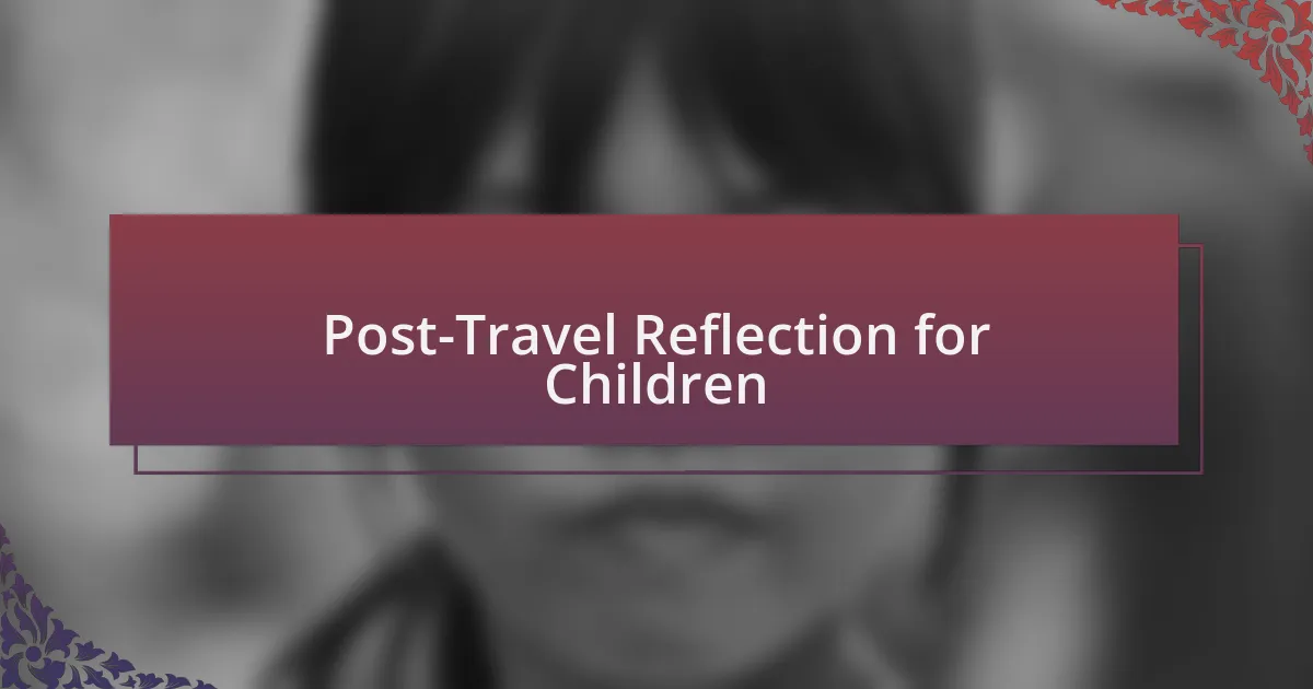 Post-Travel Reflection for Children