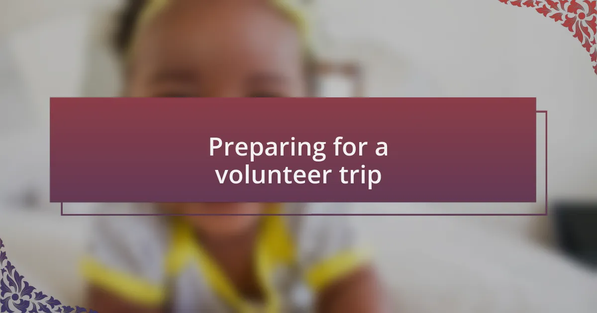Preparing for a volunteer trip
