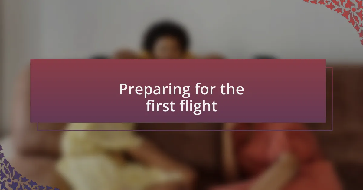 Preparing for the first flight