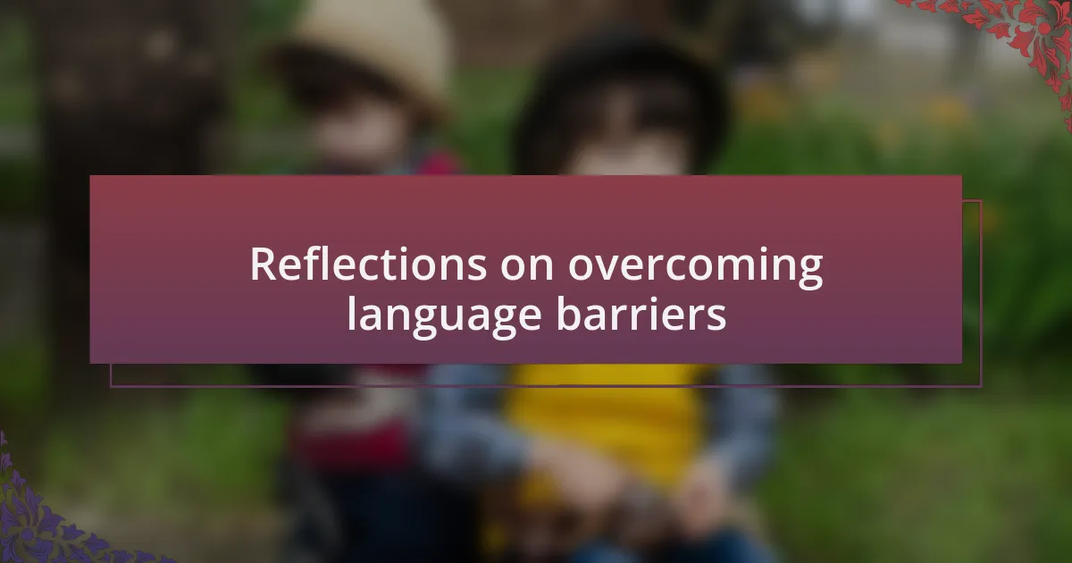 Reflections on overcoming language barriers