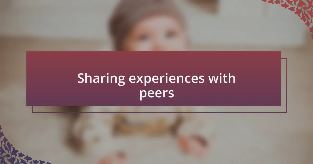 Sharing experiences with peers