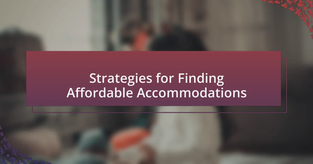 Strategies for Finding Affordable Accommodations