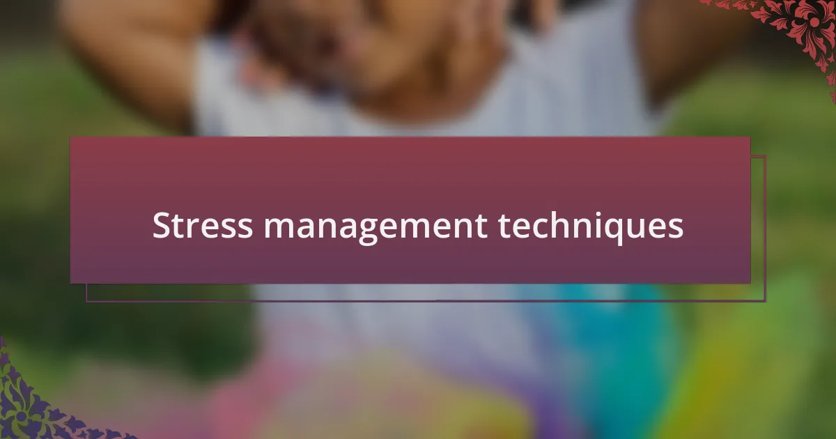 Stress management techniques