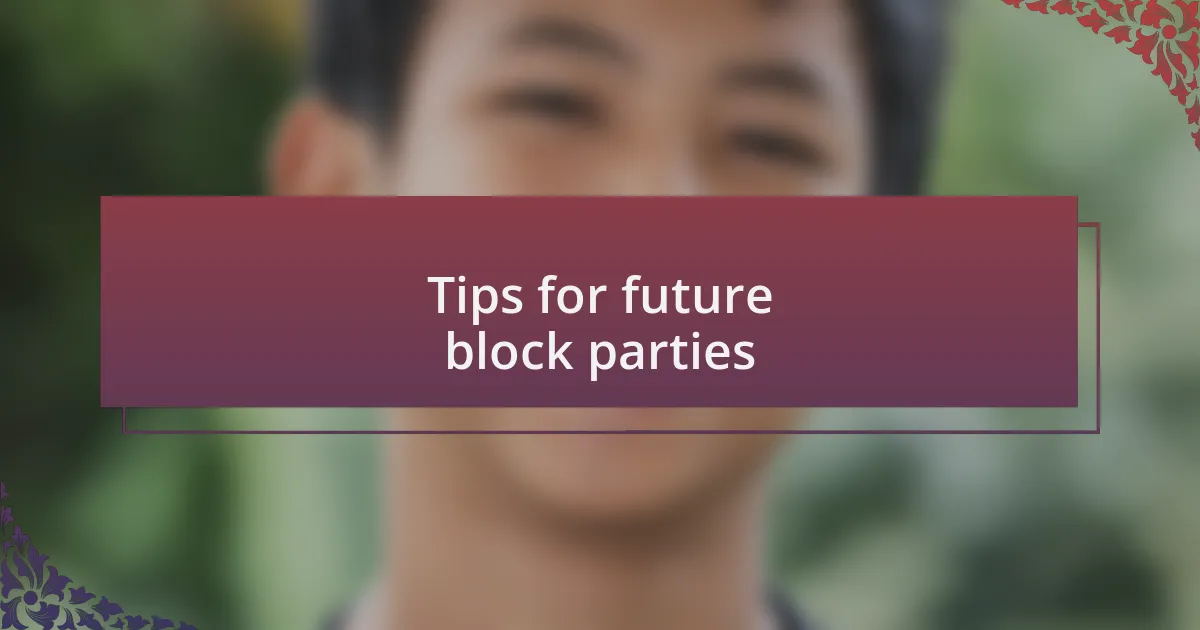 Tips for future block parties