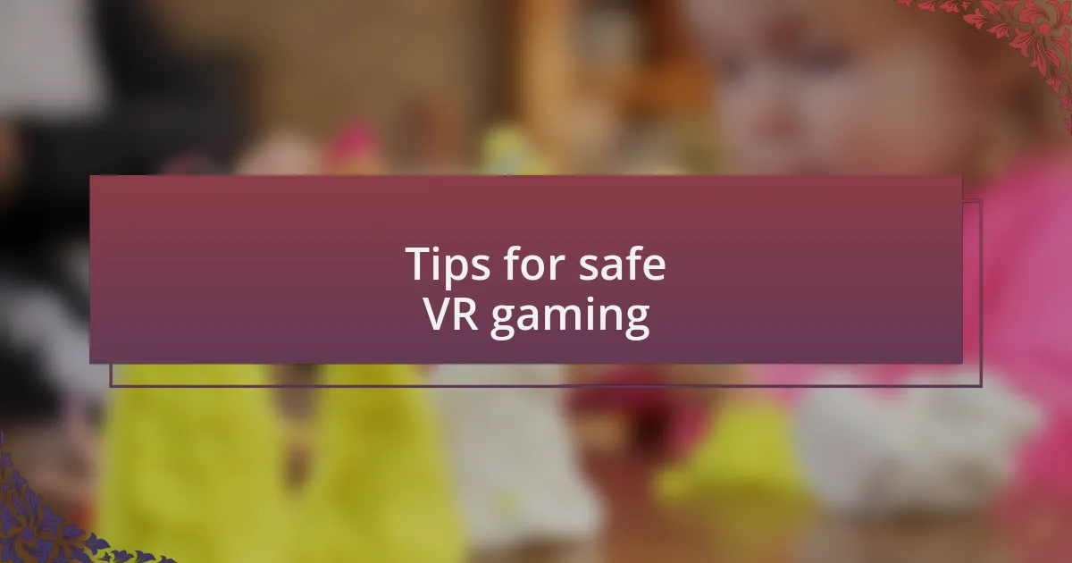Tips for safe VR gaming
