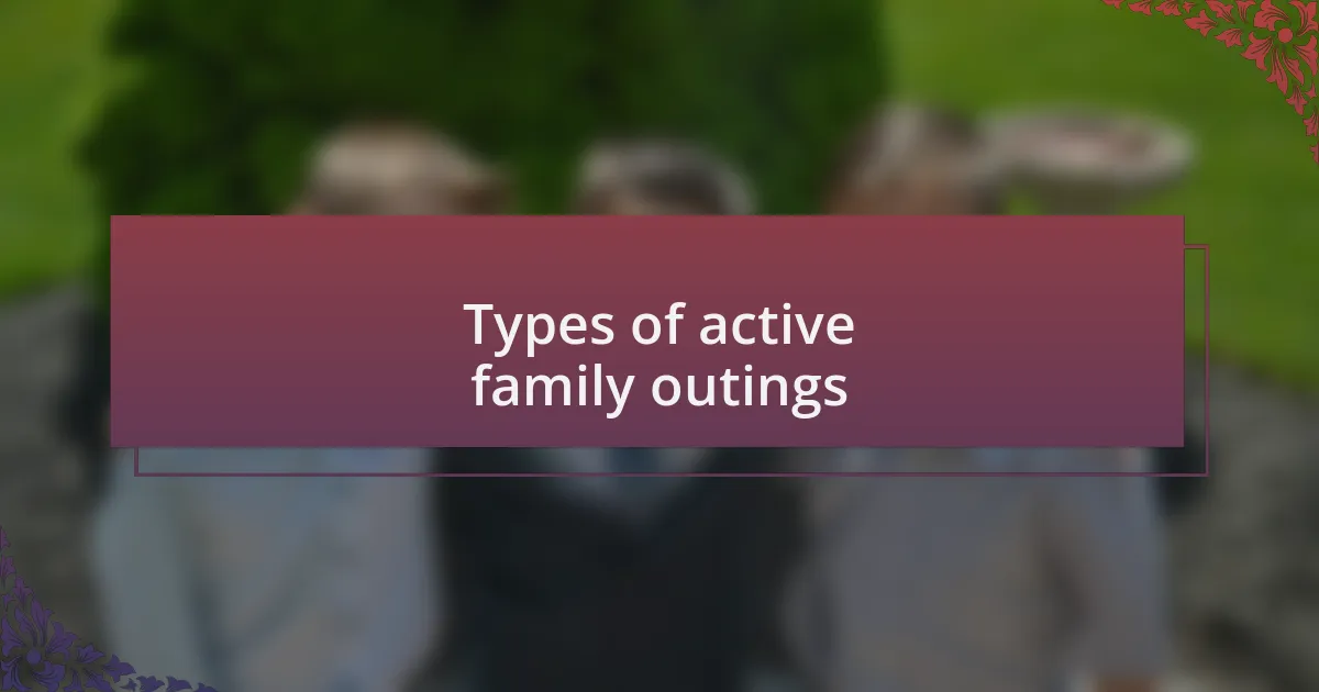 Types of active family outings